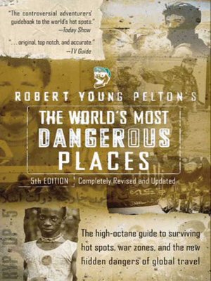 cover image of Robert Young Pelton's The World's Most Dangerous Places